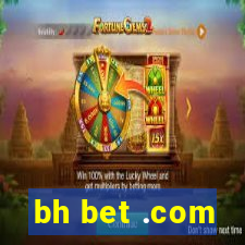 bh bet .com